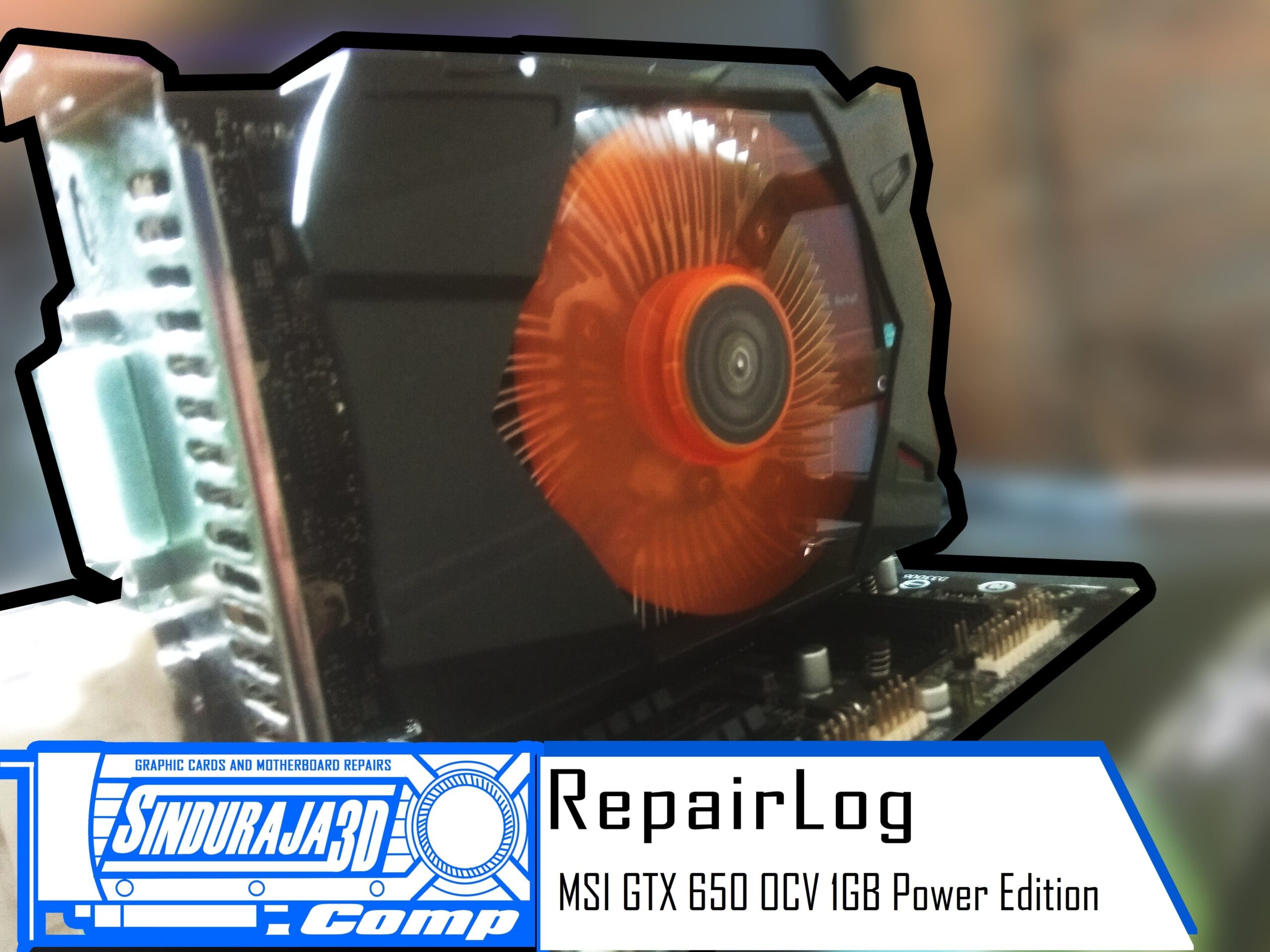 RepairLog-MSI-GTX-650-OCV-1GB-Power-Edition1